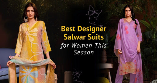 Best Designer Salwar Suits for Women This Season